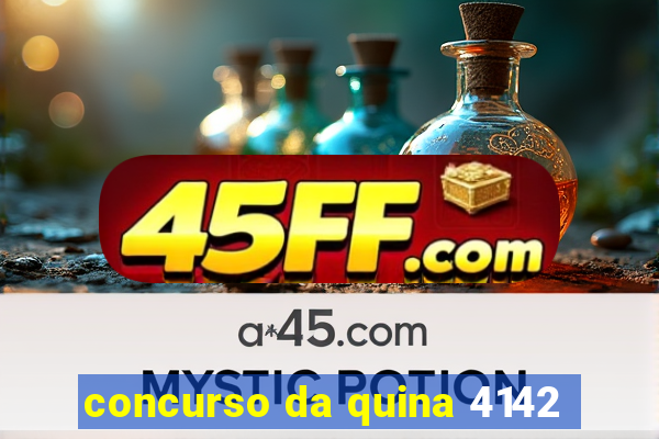 concurso da quina 4142